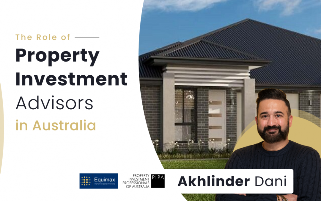 Role of Property Investment Advisors in Australia